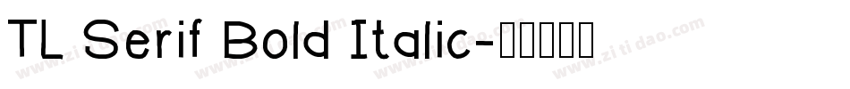 TL Serif Bold Italic字体转换